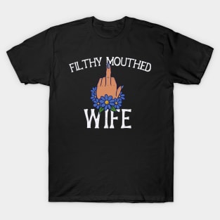 Filthy Mouthed Wife T-Shirt